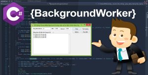Hướng dẫn sử dụng BackgroundWorker để xây dựng chức năng Chạy nền trong CSharp